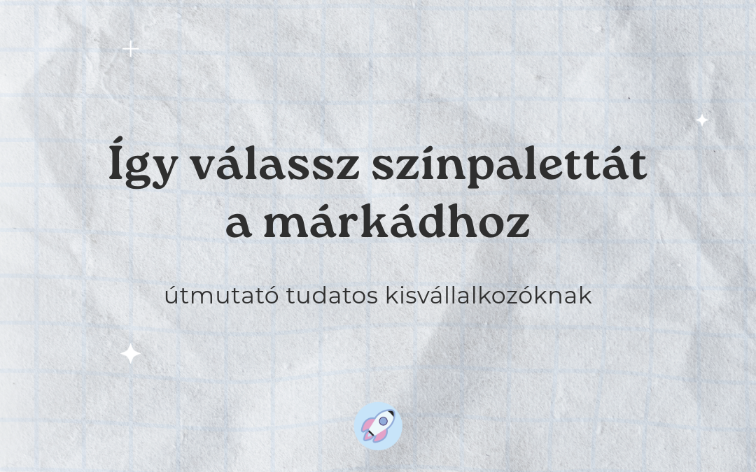 Így válassz színpalettát a márkádhoz - útmutató tudatos vállalkozóknak. Egy jól eltalált márka színpaletta azonnal hat.
