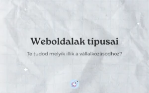 Weboldalak típusai – Útmutató vállalkozóknak az ideális weboldal kiválasztásához